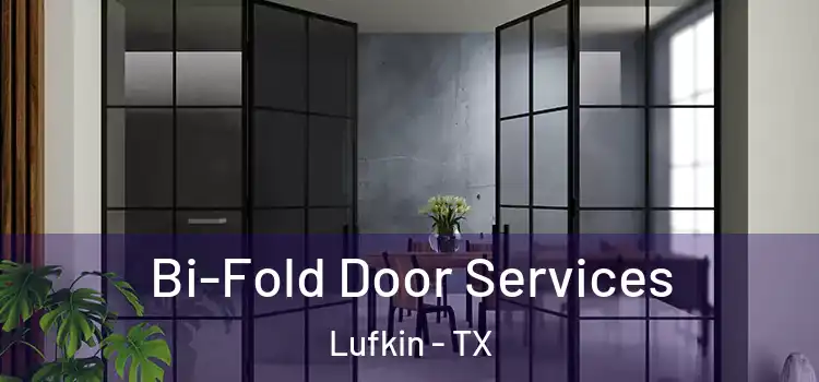 Bi-Fold Door Services Lufkin - TX