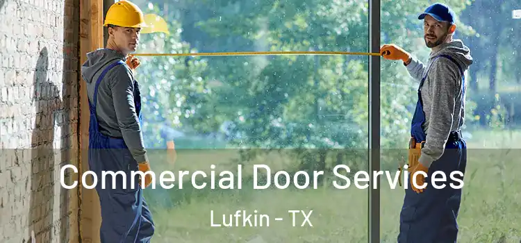 Commercial Door Services Lufkin - TX
