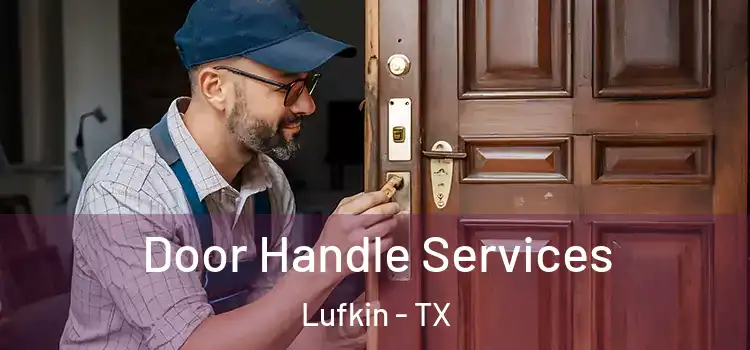 Door Handle Services Lufkin - TX