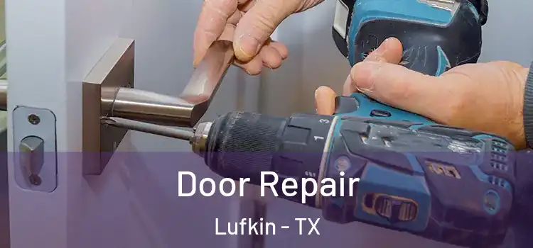 Door Repair Lufkin - TX