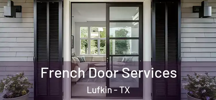 French Door Services Lufkin - TX
