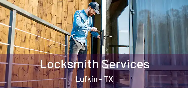 Locksmith Services Lufkin - TX