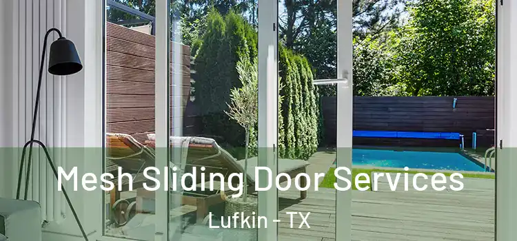 Mesh Sliding Door Services Lufkin - TX
