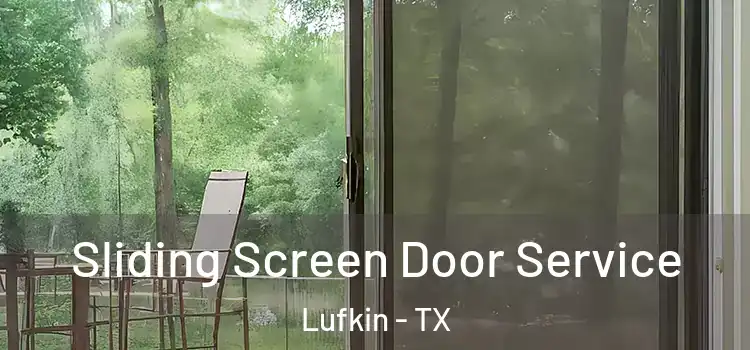 Sliding Screen Door Service Lufkin - TX