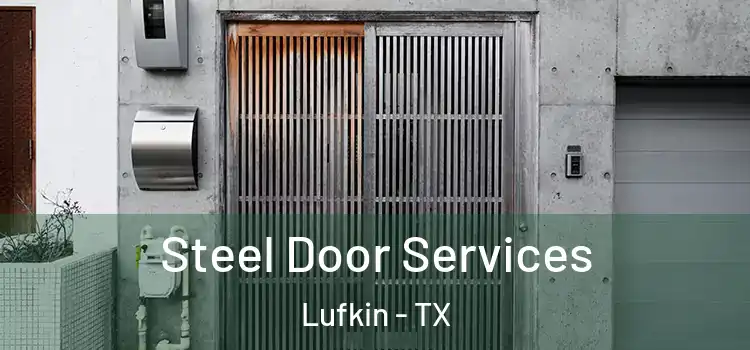 Steel Door Services Lufkin - TX